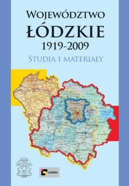 Województwo łódzkie 1919-2009. Studia i materiały