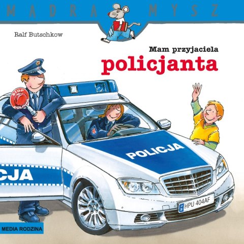 Mam przyjaciela policjanta. Mądra Mysz