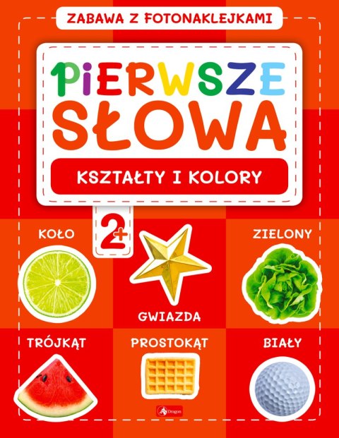 Kształty i kolory. Pierwsze słowa. Zabawa z fotonaklejkami