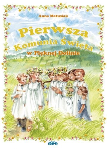 Pierwsza Komunia Święta w Pięknej Dolinie