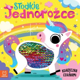 Słodkie jednorożce. Książeczka z cekinami