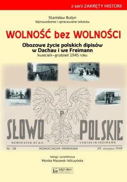 Wolność bez wolności. Obozowe życie polskich dipisów w Dachau i we Freimen kwiecień-grudzień 1945 roku