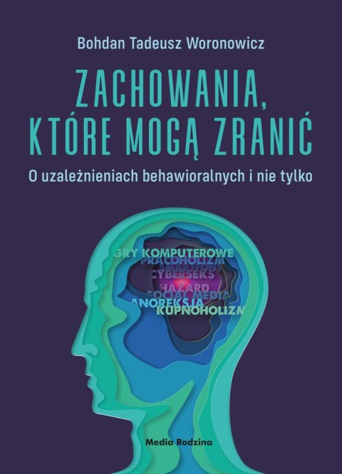 Zachowania, które mogą zranić. O uzależnieniach behawioralnych i nie tylko