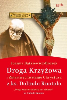 Droga Krzyżowa i Zmartwychwstanie Chrystusa z ks. Dolindo Ruotolo wyd. 3