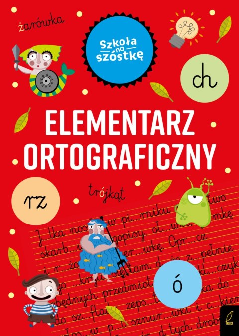 Elementarz ortograficzny. Szkoła na szóstkę