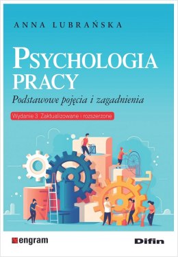 Psychologia pracy. Podstawowe pojęcia i zagadnienia wyd. 3