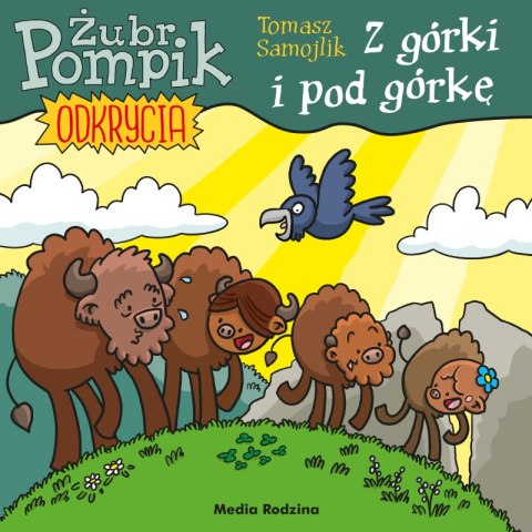 Z górki i pod górkę. Żubr Pompik. Odkrycia