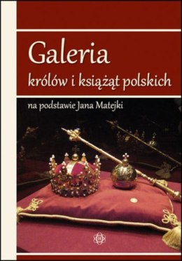 Galeria królów i książąt polskich na podstawie Jana Matejki