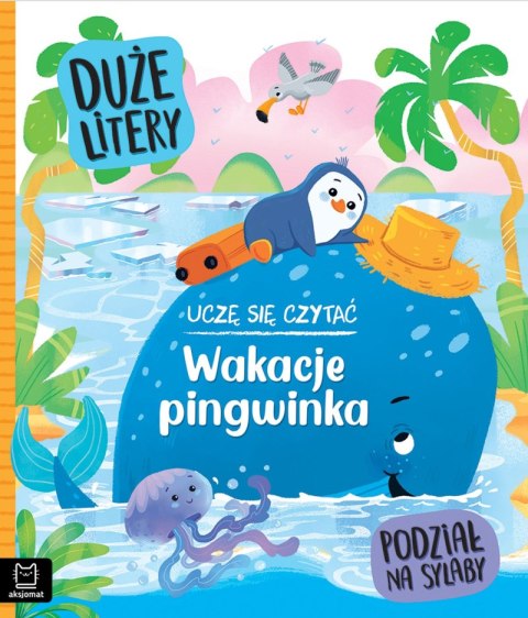 Wakacje pingwinka. Duże litery. Podział na sylaby