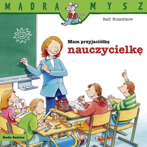 Mam przyjaciółkę nauczycielkę. Mądra Mysz