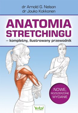 Anatomia stretchingu - kompletny, ilustrowany przewodnik wyd. 2024