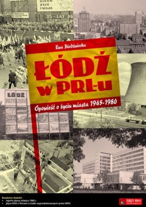 Łódź w PRLu. Opowieść o życiu miasta 1945-1980