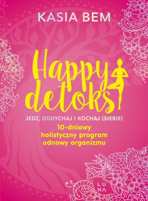 Happy detoks. Jedz. oddychaj i kochaj (siebie)