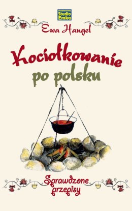 Kociołkowanie po polsku. Sprawdzone przepisy wyd. 2024