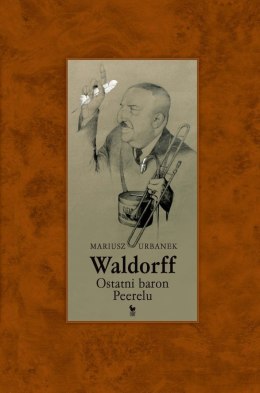 Waldorff. Ostatni baron PRL-u wyd. 2