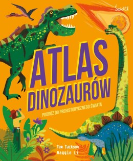 Atlas Dinozaurów. Podróż do prehistorycznego świata