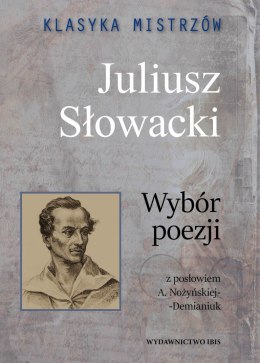 Juliusz Słowacki. Wybór poezji. Klasyka mistrzów
