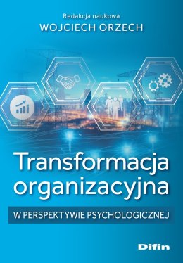 Transformacja organizacyjna w perspektywie psychologicznej