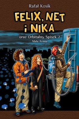 Felix, Net i Nika oraz Orbitalny Spisek 2. Mała Armia.