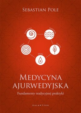 Medycyna ajurwedyjska. Fundamenty tradycyjnej praktyki