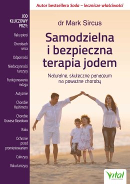 Samodzielna i bezpieczna terapia jodem. Naturalne, skuteczne panaceum na poważne choroby wyd. 2024