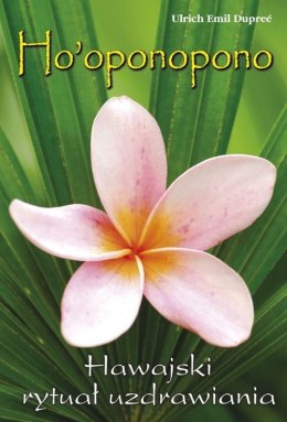 Hooponopono. Hawajski rytuał wybaczania
