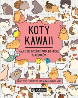 Koty kawaii. Naucz się rysować krok po kroku. 75 kociaków wyd. 2024