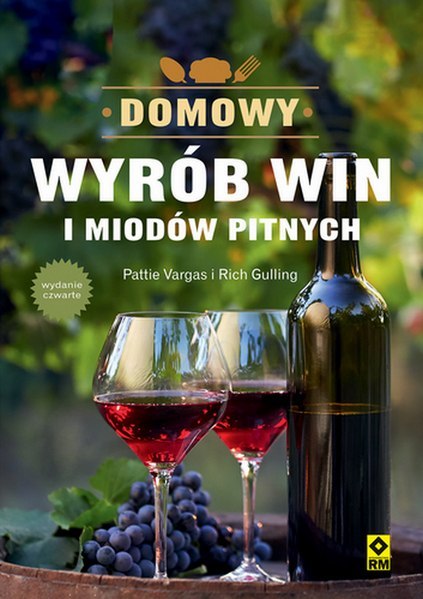 Domowy wyrób win i miodów pitnych wyd. 4