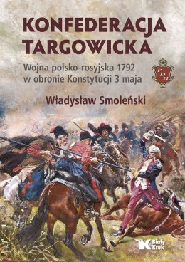 Konfederacja targowicka. Wojna polsko - rosyjska 1792 w obronie Konstytucji 3 maja