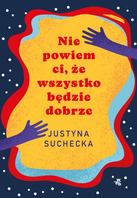 Nie powiem ci, że wszystko będzie dobrze wyd. 2023