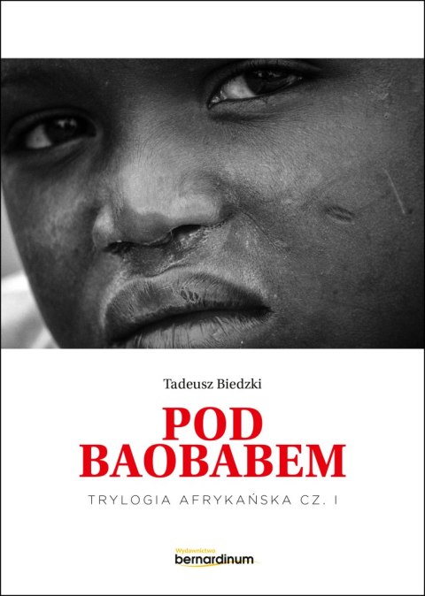 Pod Baobabem. Trylogia Afrykańska. Tom 1