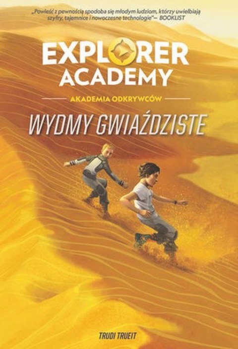 Wydmy Gwiaździste. Explorer Academy. Akademia Odkrywców. Tom 4