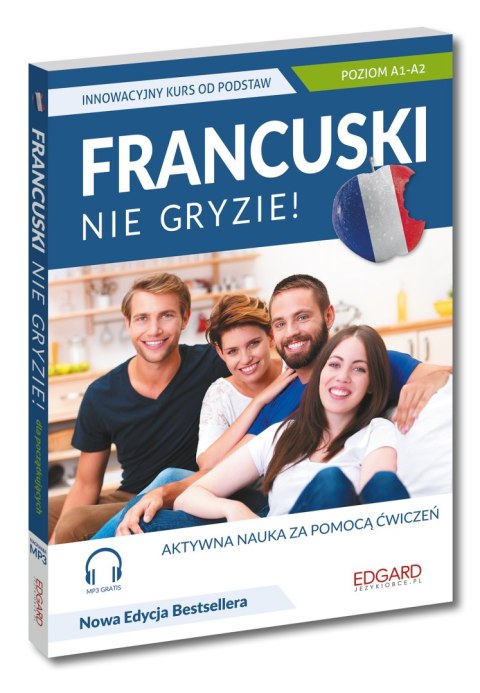 Francuski nie gryzie! Innowacyjny kurs od podstaw. Nie gryzie!