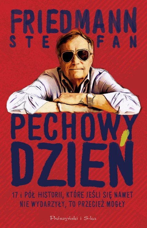 Pechowy dzień. 17 i pół historii, które jeśli się nawet nie wydarzyły, to przecież mogły