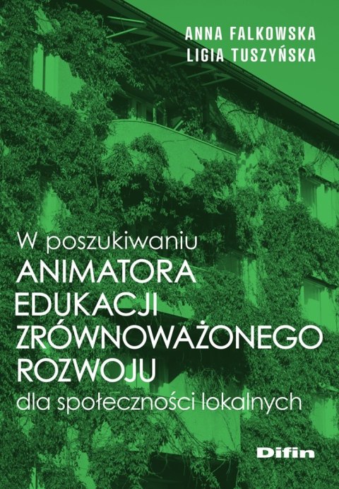 W poszukiwaniu animatora edukacji zrównoważonego rozwoju dla społeczności lokalnych