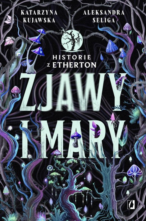 Zjawy i mary. Historie z Etherton. Tom 1