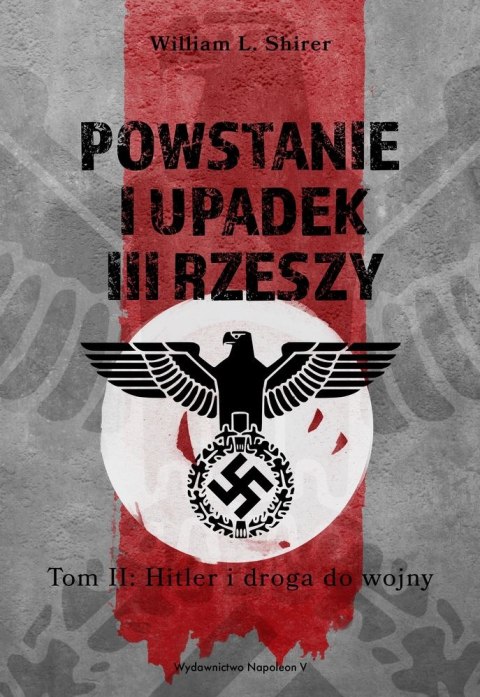 Powstanie i upadek III Rzeszy. Tom 2. Hitler i droga do wojny