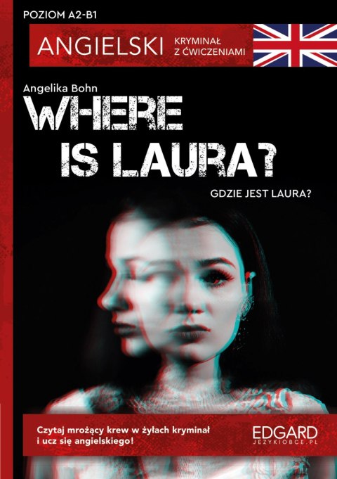 Where is Laura?- Angielski Kryminał z ćwiczeniami. Poziom A2-B1