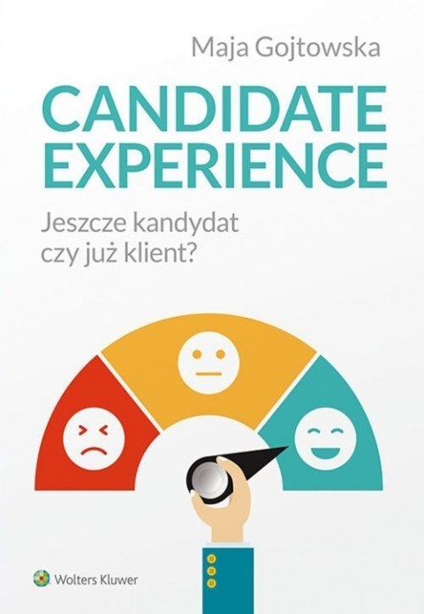 Candidate experience. Jeszcze kandydat, czy już klient?