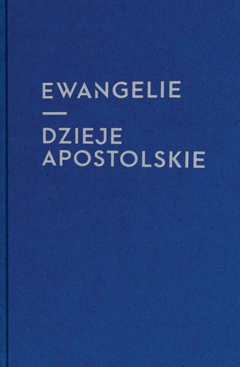 Ewangelie i Dzieje Apostolskie ( dla młodzieży)