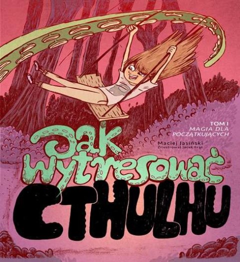 Jak wytresować cthulhu Tom 1