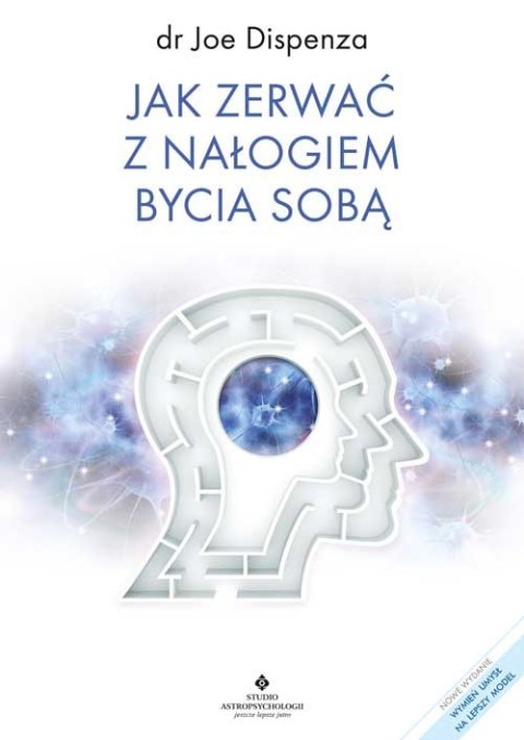 Jak zerwać z nałogiem bycia sobą wyd. 2024