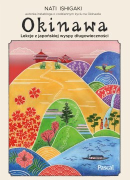 Okinawa. Lekcje z japońskiej wyspy długowieczności