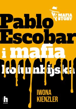 Pablo Escobar i mafia kolumbijska. Mafia story