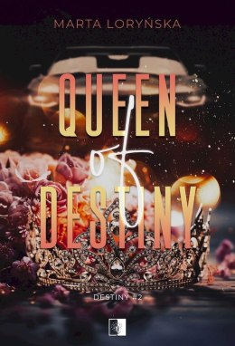 Queen Of Destiny. Trylogia Destiny. Tom 2