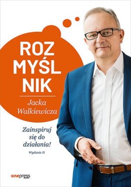 Rozmyślnik Jacka Walkiewicza. Zainspiruj się do działania! wyd. 2