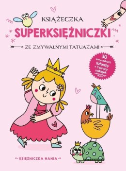 Księżniczka Hania. Książeczka z superksiężniczki