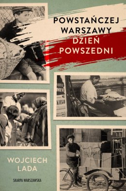 Powstańczej Warszawy dzień powszedni