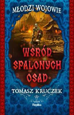 Wśród spalonych osad. Młodzi Wojowie. Tom 2