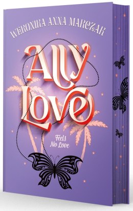 Ally Love Feels No Love. Tom 1. Ally Love (ilustrowane brzegi)